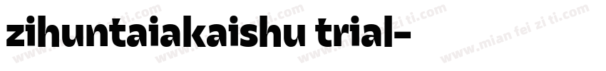 zihuntaiakaishu trial字体转换